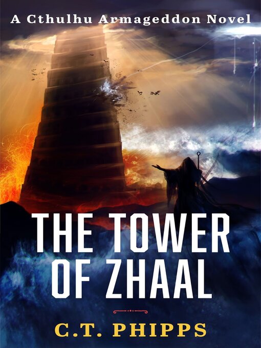 Title details for The Tower of Zhaal by C.T. Phipps - Available